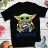 Baby Yoda Hug Denver Broncos T shirt For Fans