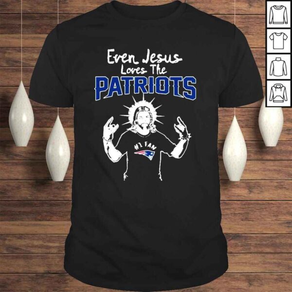 Even Jesus Loves The Patriots Fan New England Patriots Shirt