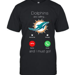 My Dolphins Are Calling And I Must Go Miami Dolphins T-shirt For Fans