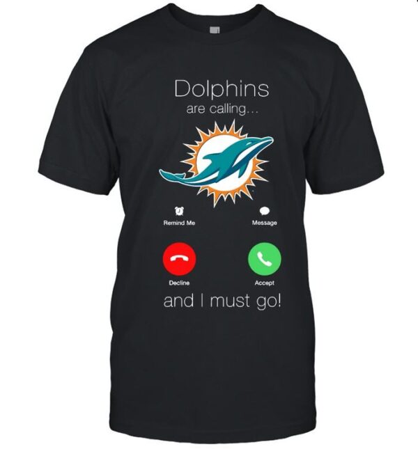 My Dolphins Are Calling And I Must Go Miami Dolphins T shirt For Fans