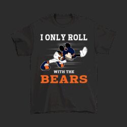 NFL Chicago Bears T-shirt custom Mickey Mouse I Only Roll With The Bears