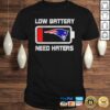 New England Patriots low battery need haters shirt New England Patriots low battery need haters shirt