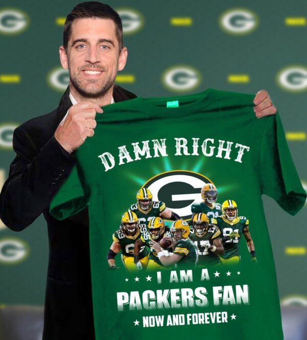 Nfl Damn Right I Am A Packers Fan Now And Forever T shirt For Fans 01