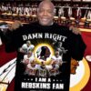 Nfl Damn Right I Am A Washington Redskins Fan T-shirt For Fans Nfl Damn Right I Am A Washington Redskins Fan T shirt For Fans