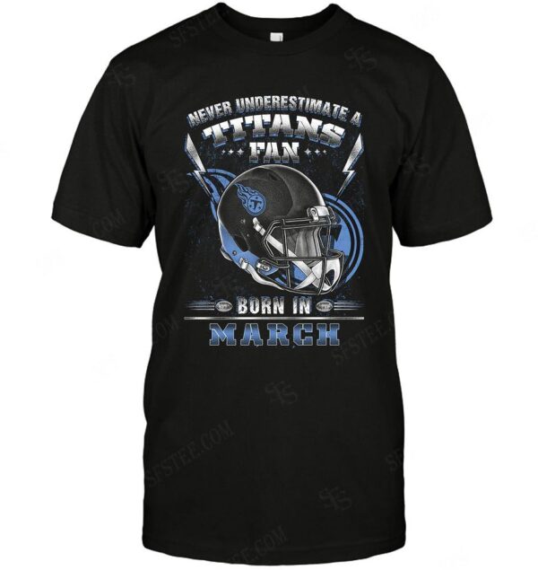 Nfl Tennessee Titans T shirt Fan Born In March