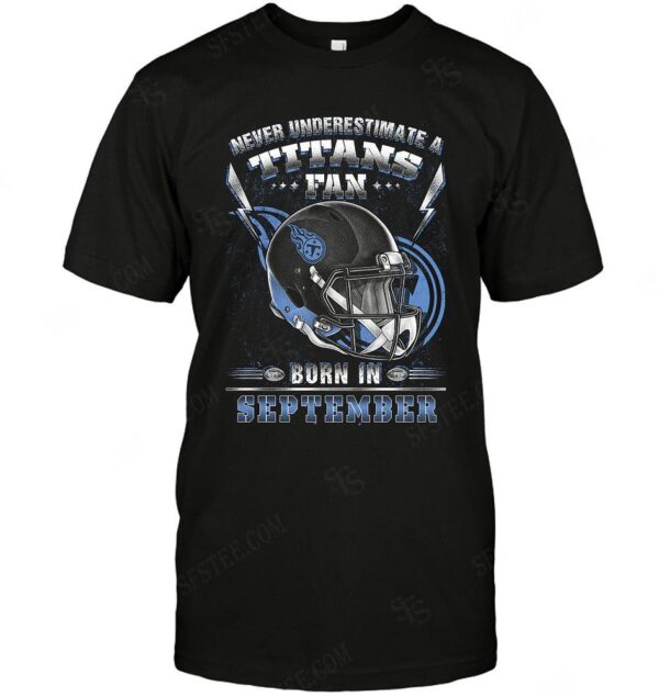 Nfl Tennessee Titans T shirt Fan Born In September 2 For Fans