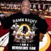 Nfl Washington Redskin Damn Right I Am T shirt For Fans