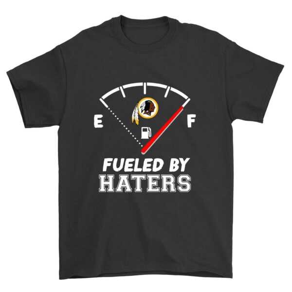 Nfl Washington Redskins Fueled By Haters T shirt For Fan