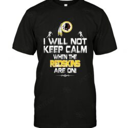 Nfl Washington Redskins I Will Not Keep Calm T-shirt For Fans