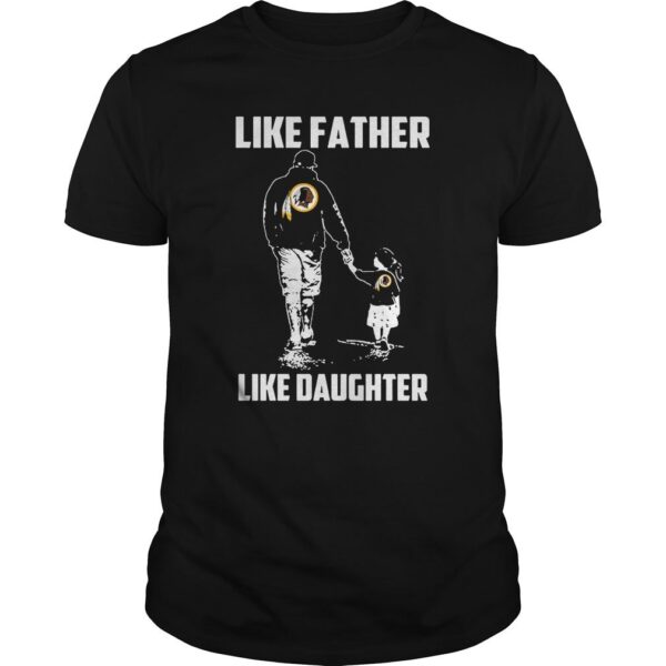 Nfl Washington Redskins T shirt Like Father Like Daughter For Fans