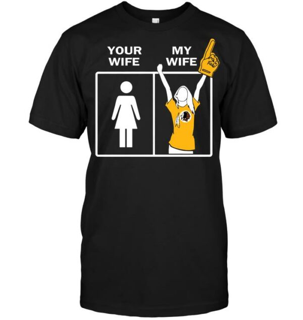 Nfl Washington Redskins T shirt Your Wife My Wife For Fans
