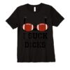 Perfect I Suck Dicks Football T-Shirts uinsex for fans Perfect I Suck Dicks Football T Shirts uinsex for fans