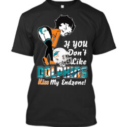 if your dont like the miami dolphins kiss my endzone t-shirt custom