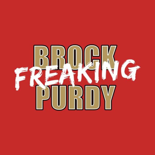 Brock Freaking Purdy T Shirt 2