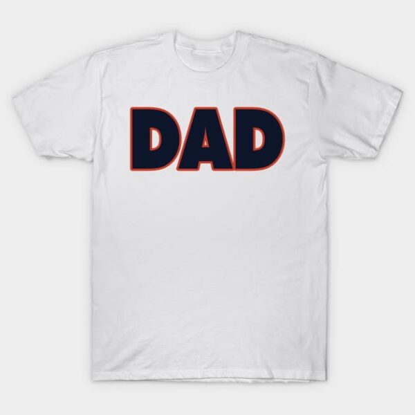 Chicago DAD! T Shirt 1