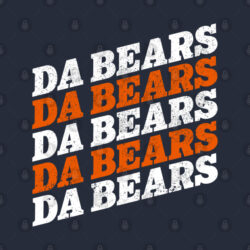 DA BEARS! DA BEARS! DA BEARS! T-Shirt DA BEARS! DA BEARS! DA BEARS! T Shirt 2