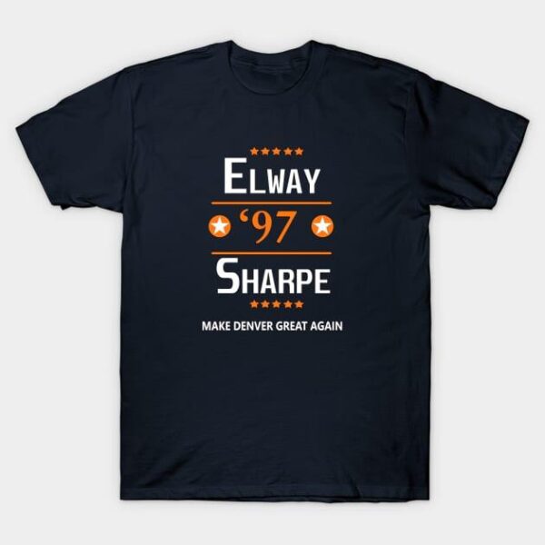 Denver Broncos 1997 NFL Shirt John ELWAY Shannon SHARPE Make Denver Great Again T Shirt 1