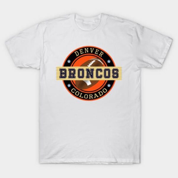 Denver Broncos Football Team Colorado T Shirt 1