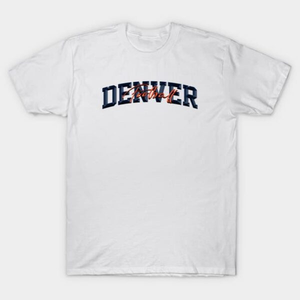 Denver Football 3D Chrome T Shirt 1