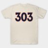 Denver LYFE the 303!!! T-Shirt 3Oh Denver LYFE the 303!!! T Shirt 1 1