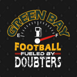 Green Bay Football 100 Seasons Fueled By Doubters Funny Gauge T-Shirt Green Bay Football 100 Seasons Fueled By Doubters Funny Gauge T Shirt 2