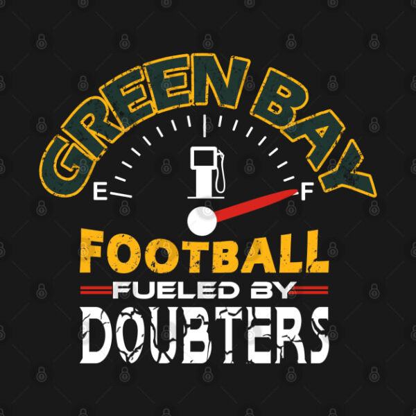 Green Bay Football 100 Seasons Fueled By Doubters Funny Gauge T Shirt 2