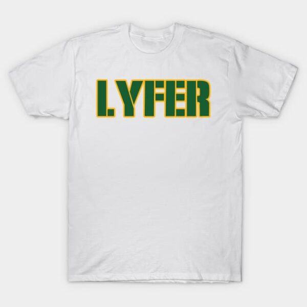 Green Bay LYFER!!! T Shirt 1