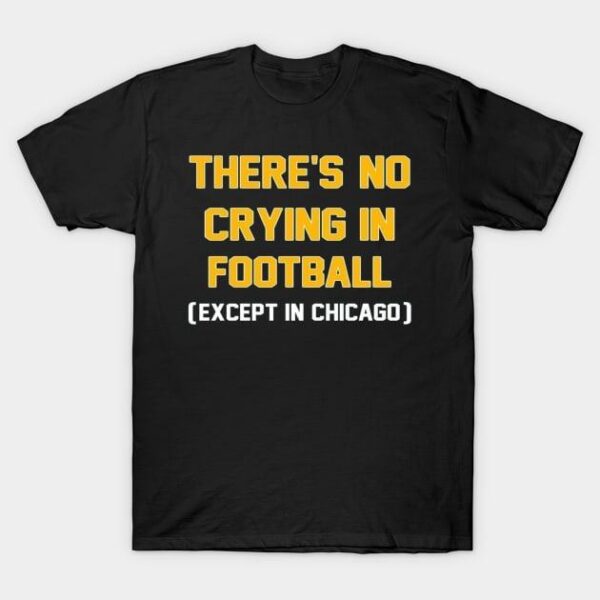 Green Bay Packer No Crying In Football T Shirt 1