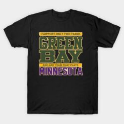 Green Bay Packers Any Team But Minnesota T-Shirt
