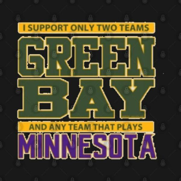 Green Bay Packers Any Team But Minnesota T Shirt 2
