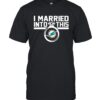 Miami Dolphins I Married Into This T Shirt custom for fan