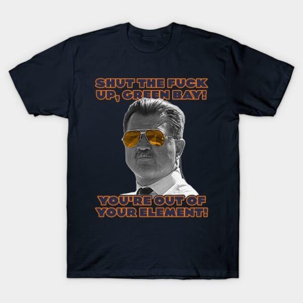 Mike Ditka Out Of Your Element Chicago Bears Fan T Shirt 1