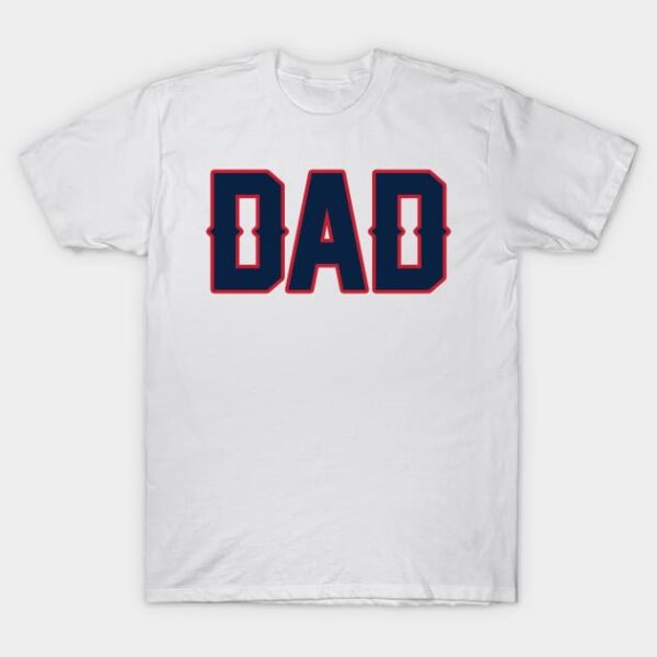 New England DAD! T Shirt 1