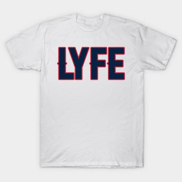 New England LYFE!!! T Shirt 1