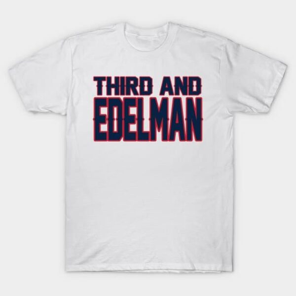 New England LYFE Third and Edelman! T Shirt 1