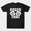 New England Patriots Roger That T-Shirt New England Patriots Roger That T Shirt 1