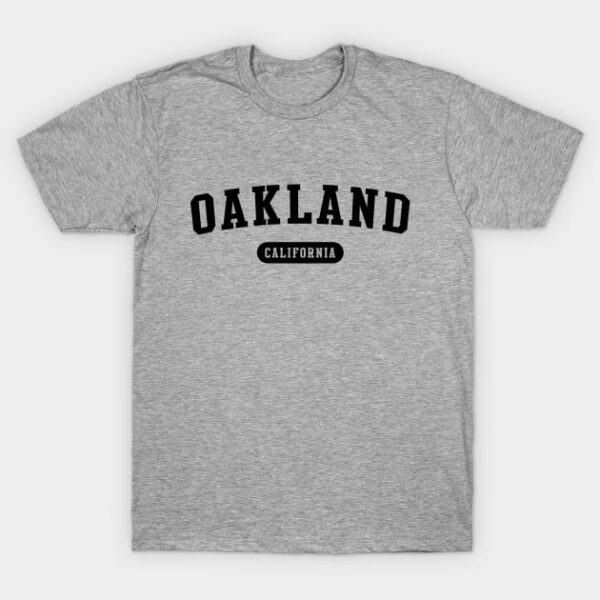Oakland CA T Shirt 1