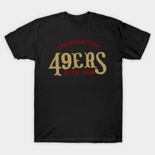 San Francisco 49eeeers 06 T Shirt 1