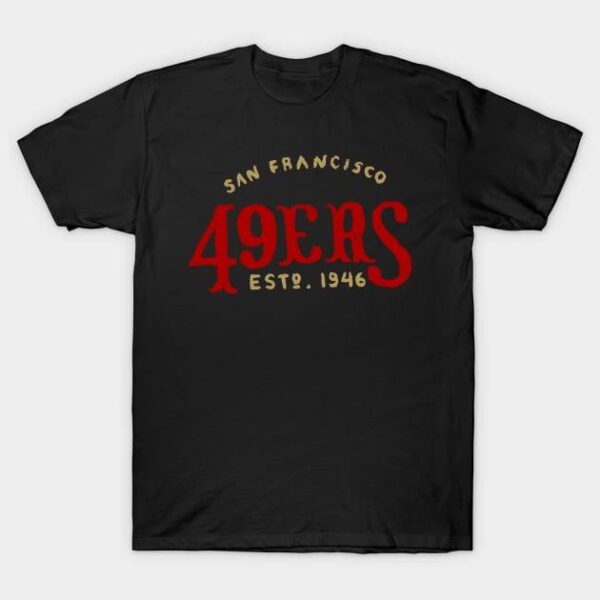 San Francisco 49eeeers 09 T Shirt 1