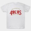 San Francisco 49eeeers T Shirt 1