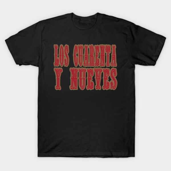 San Francisco LYFE en Espanol Los Cuarenta y Nueves! T Shirt 1