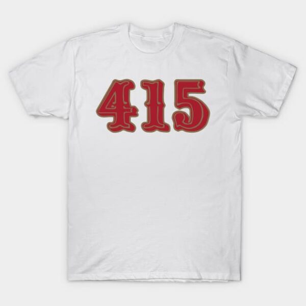 San Francisco LYFE the 415!!! T Shirt 1 1