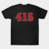 San Francisco LYFE the 415!!! T-Shirt San Francisco LYFE the 415!!! T Shirt 1