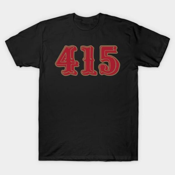 San Francisco LYFE the 415!!! T Shirt 1