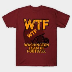 WTF Washington Team Of Football T-Shirt