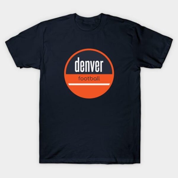 denver broncos football T Shirt 1