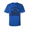 I Act Like I'm Ok Football Adult Short Sleeve T-shirt I Act Like Im Ok Football Adult Short Sleeve T shirt