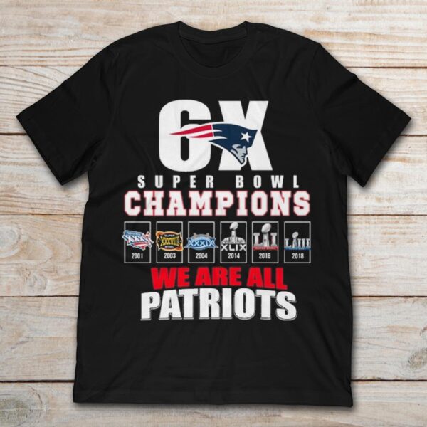 6X Super Bowl Champions We Are All Patriots New England Patriots v2 for fan