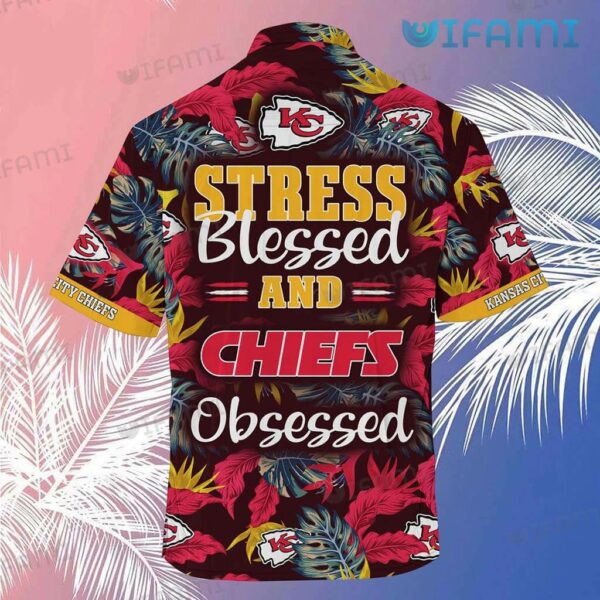Chiefs Hawaiian Shirt Stress Blessed Obsessed Kansas City Gift 2
