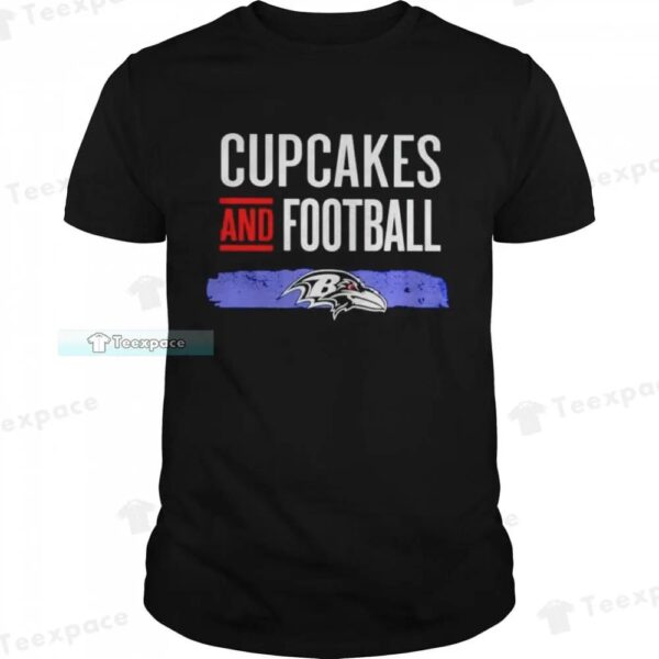 Cupcakes And Football Baltimore Ravens Shirt 1